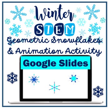 Preview of Winter Digital STEM Activity | Geometric Snowflakes & Animation Activity