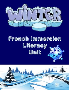 Preview of Winter - French Immersion or Core French Literacy Unit