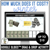 Winter How Much Does It Cost? Up to $10 Google Slides Activity