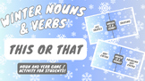 Winter Nouns & Verbs THIS OR THAT