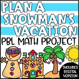 Winter PBL Math Project | Snowman's Vacation Math Project 
