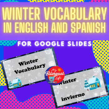 Preview of Winter Seasonal Vocabulary in English and Spanish for Google Slides