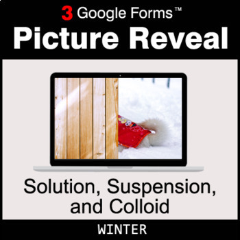Preview of Winter: Solution, Suspension, and Colloid | Google Forms