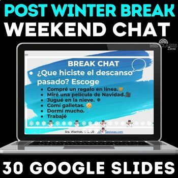 Preview of Winter Spanish 1st day after winter break Weekend Chat Preterite Digital Slides