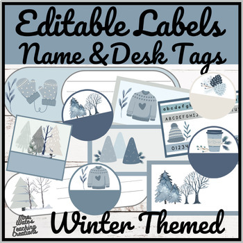 Preview of Winter Themed Editable Labels, Name & Desk Tags and Printable Classroom Decor