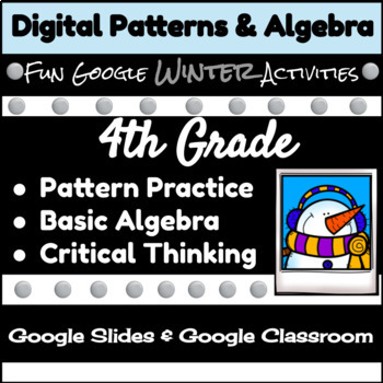 Preview of Winter Themed |Snowmen | Patterns and Algebra | Digital | Activities