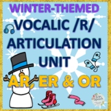 Winter Themed Vocalic /R/ Articulation Unit - AR, ER, & OR