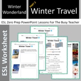 Winter Travel ESL Worksheet! Winter Vocabulary & Grammar: 