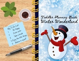 Winter Wonderland Unit - Toddler Adventure in the Magic of Winter