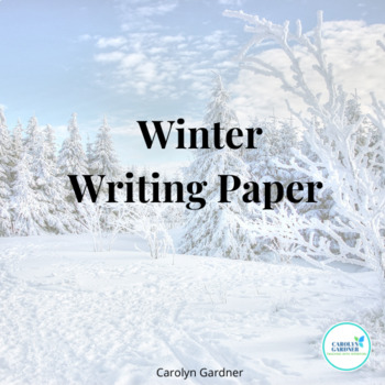 Winter Writing Paper by Gardner Teaching Solutions | TpT