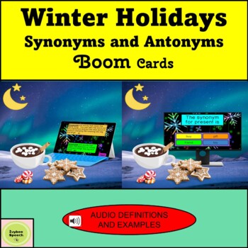 Preview of Winter Holidays Synonyms and Antonyms Activity Digital Learning Boom Cards