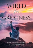 Wired For Greatness!