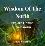 Wisdom Of The North: Explore Finnish Shamanism Audiobook