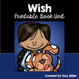 Wish Novel Study: vocabulary, comprehension, writing, skills