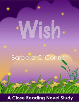 Wish by Barbara O'Connor Close Reading Guide | TpT