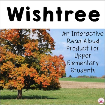 Preview of Wishtree Interactive Read Aloud Unit - Reading Comprehension Novel Study