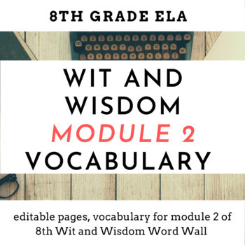Preview of Wit & Wisdom 8th Grade ELA Module 2 Vocabulary Word Wall