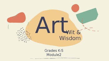 Preview of Wit & Wisdom Art Slides Module 2