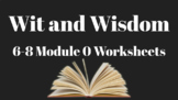 Wit and Wisdom Module 0: Grades 6-8 Worksheets