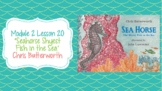 Wit and Wisdom Module 2 Lesson 20 "Sea Horse: The Shyest Fish in the Sea"