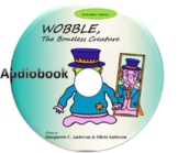 Wobble, the Boneless Creature (AUDIO-VISUAL BOOK)