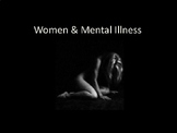 Women & Mental Illness/ A Review of the Major Disorders Af