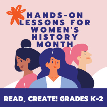 Preview of Women Who Changed the World: A Hands-on, K-2 Guide for Women's History Month