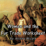 Women and the Fur Trade Worksheet