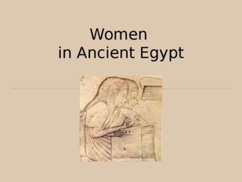 Preview of Women in Ancient Egypt Powerpoint PPT