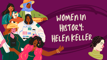 Preview of Women in History: Helen Keller Presentation + Simulation