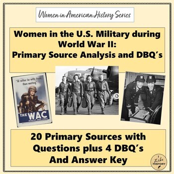 Preview of Women in the U.S. Military during WWII: Primary Sources and DBQ's * APUSH