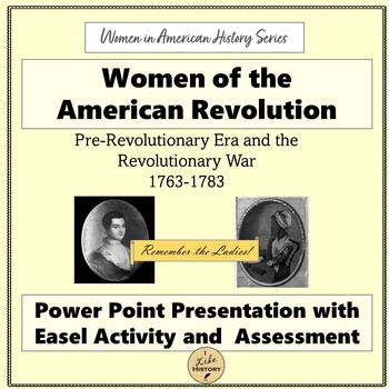 Preview of Women of the American Revolution:  PPT Lesson with Easel Activity and Assessment
