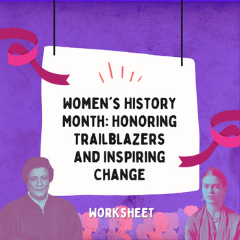 Preview of Women's History Month: Honoring Trailblazers and Inspiring Change (Worksheet)