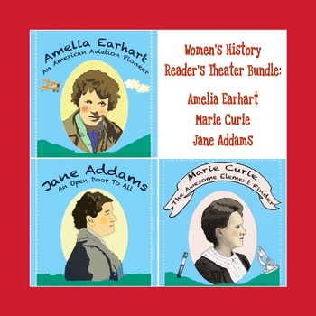 Preview of Women's History Reader's Theater Bundle: Amelia Earhart/Marie Curie/Jane Addams
