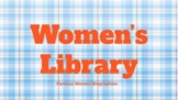 Women's Library - Biographies of Important Women 1st, 2nd,