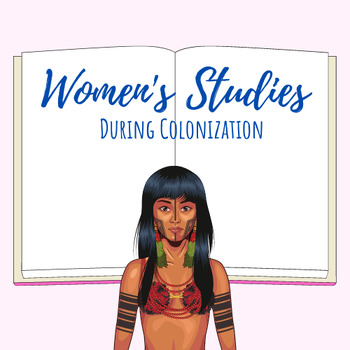 Preview of Women's Studies: Women During the Era of Colonization (Part 2)