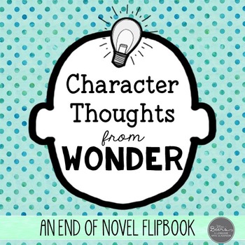 Preview of Wonder Character Analysis Project: End of Novel Flipbook