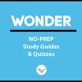 Wonder - SL No-Prep Study Guides and Quizzes for your Novel Study