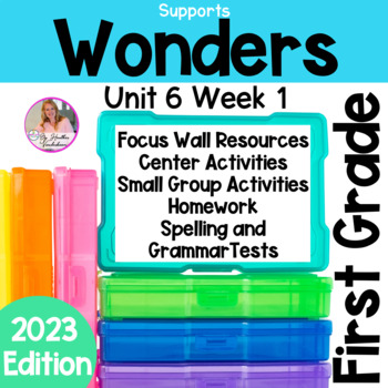 Preview of Wonders 1st Grade Reading Unit 6 Week 1 | Centers & Small Group Activities 2023