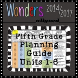 Wonders 2017 Fifth Grade Planning Guide and Unit Overview,