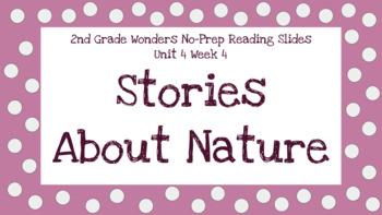 Preview of Wonders 2nd Grade Unit 4 Week 4 No-Prep Reading Slides