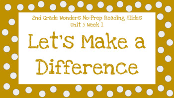 Preview of Wonders 2nd Grade Unit 5 Week 1 No-Prep Reading Slides