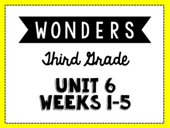 Preview of Wonders 3rd Grade Unit 6 Weeks 1-5