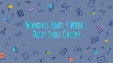 Wonders Daily Skill Checks Unit 3 Week 1