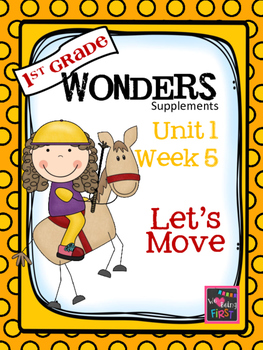 Preview of 1st Grade Wonders - Unit 1 Week 5 - Let's Move!