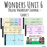 Wonders Google Slides Digital Vocabulary Journal - Unit 6 