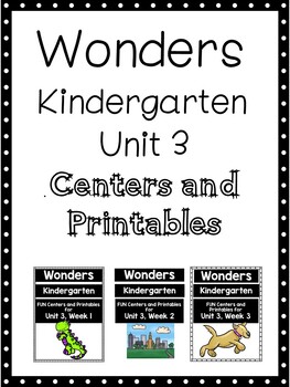 Preview of Wonders 2020 and 2023, Kindergarten, Unit 3, Weeks 1-3, PRINTABLES