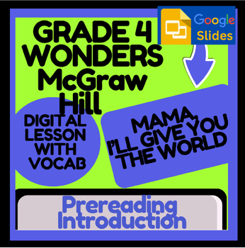 Preview of Wonders McGraw Hill-Mama, I'll Give You the World Intro & Vocab, Google Slide