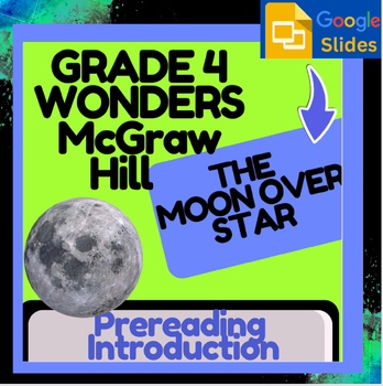 Preview of Wonders McGraw Hill-The Moon Over Star Digital Intro & Vocab Study, Google Slide
