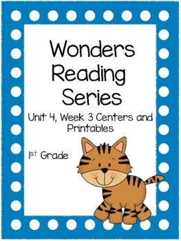 Preview of Wonders Reading Series, Unit 4, Week 3, 1st grade, Centers and Printables